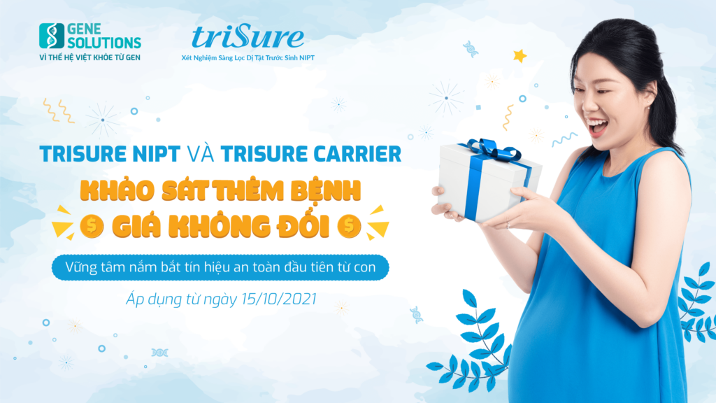 Thông báo: Nâng cấp, mở rộng phạm vi khảo sát cho 2 xét nghiệm triSure NIPT - triSure Carrier 1