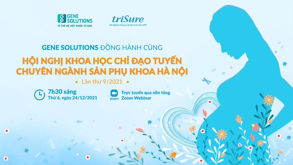 Gene Solutions đồng hành cùng Hội nghị khoa học Chỉ đạo tuyến chuyên ngành Sản Phụ khoa Hà Nội lần 9/2021 1